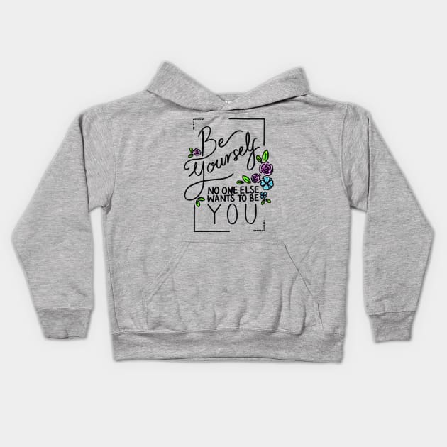 Be Yourself Kids Hoodie by heroics